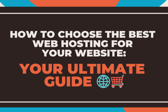 How to Choose the Best Web Hosting for Your Website: Your Ultimate Guide 🌐🛒